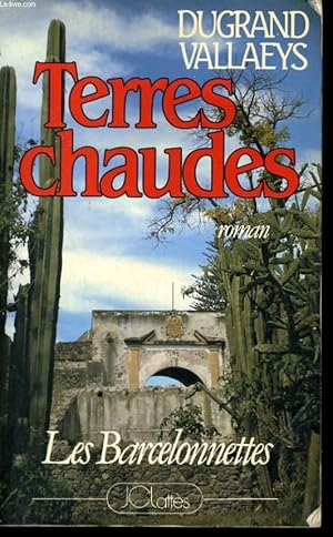 Image du vendeur pour TERRES CHAUDES, LES BARCELONNETTES mis en vente par Le-Livre
