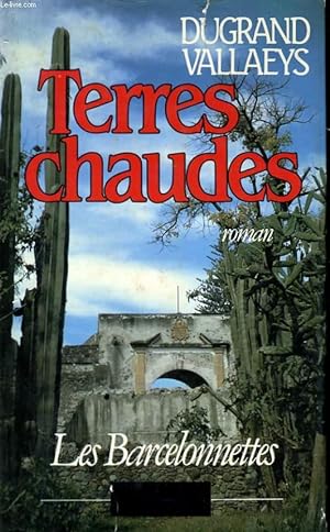 Image du vendeur pour TERRES CHAUDES, LES BARCELONNETTES mis en vente par Le-Livre