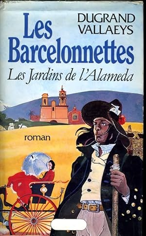 Image du vendeur pour LES BARCELONNETTES, LES JARDINS DE L'ALAMEDA mis en vente par Le-Livre