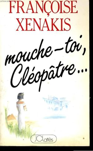 Image du vendeur pour MOUCHE-TOI, CLEOPATRE. mis en vente par Le-Livre