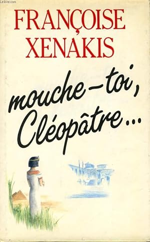 Image du vendeur pour MOUCHE-TOI, CLEOPATRE. mis en vente par Le-Livre