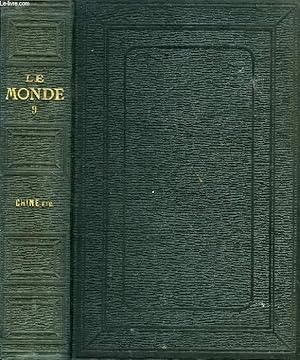 Seller image for LE MONDE, HISTOIRE DE TOUS LES PEUPLES DEPUIS LES TEMPS LES PLUS RECULES JUSQU'A NOS JOURS, TOME IX, 1re ET 2e PARTIES, CHINE, JAPON, PERSE, ARABIE, TURQUIE, INDE, EGYPTE, ALGER, TUNIS, TRIPOLI for sale by Le-Livre