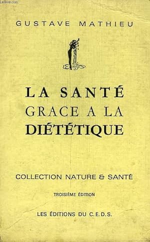 Image du vendeur pour LA SANTE GRACE A LA DIETETIQUE mis en vente par Le-Livre