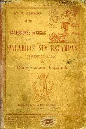 Seller image for 34 LECCIONES DE COSAS CON PALABRAS SIN ESTAMPAS, PARA ACOMPAAR LAS 34 LECCIONES DE COSAS CON ESTAMPAS for sale by Le-Livre
