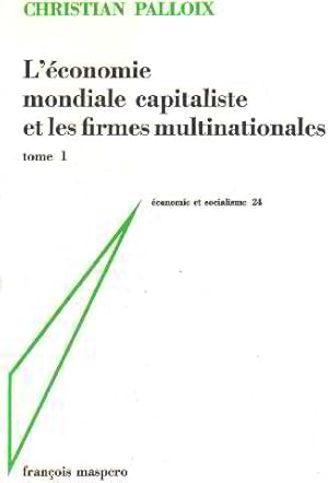 L'economie mondiale capitaliste et les firmes multinationales / tome 1