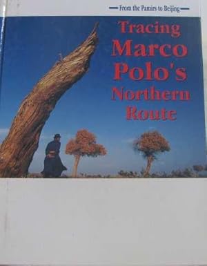 Seller image for Tracing marco polo's northern route for sale by crealivres