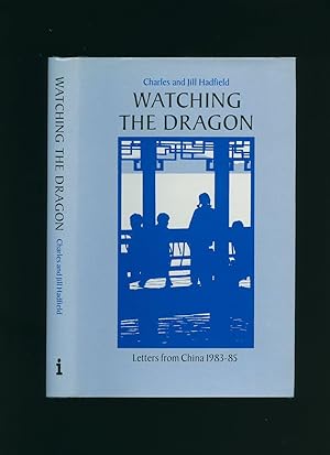 Immagine del venditore per Watching the Dragon; Letters from China 1983-85 venduto da Little Stour Books PBFA Member