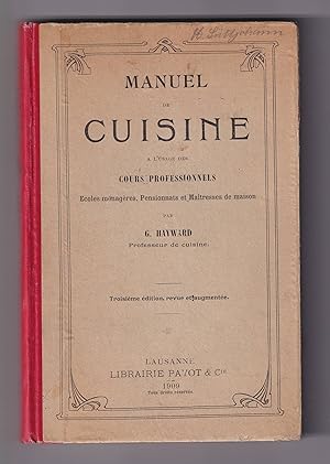 Manuel de Cuisine a l'usage des cours professionnels. Ecoles menageres, Pensionnats et Maitresses...