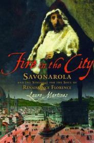 Seller image for Fire in the City: Savonarola and the Struggle for the Soul of Renaissance Florence for sale by Monroe Street Books