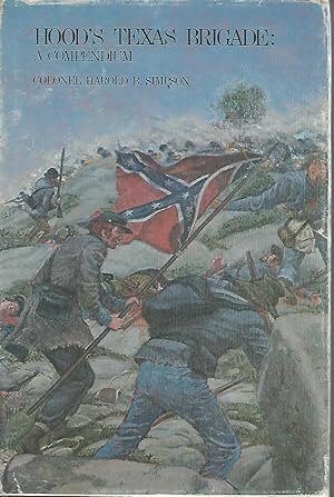 Seller image for Hood's Texas Brigade: A Compendium [Signed by Author] for sale by Dorley House Books, Inc.