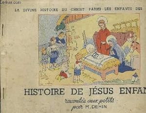 Seller image for LA DIVINE HISTOIRE DU CHRIST PARMI LES ENFANTS DES HOMMES - HISTOIRE DE JESUS ENFANT. for sale by Le-Livre