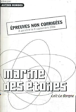 Bild des Verkufers fr MARINE DES ETOILES - TRILOGIE DES ENFANTS D'EDEN TOME 1 / EPREUVES NON CORRIGEES A PARAITRE LE 8 SEPTEMBRE 2006. zum Verkauf von Le-Livre