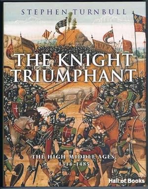 The Knight Triumphant: The High Middle ages 1314-1485