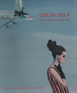 Imagen del vendedor de Colin Self: Art in the Nuclear Age a la venta por Frances Wetherell