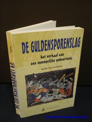 Immagine del venditore per DE GULDENSPORENSLAG. HET VERHAAL VAN EEN ONMOGELIJKE GEBEURTENIS. venduto da BOOKSELLER  -  ERIK TONEN  BOOKS