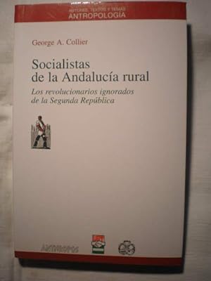 Socialistas de la Andalucía rural. Los revolucionarios ignorados de la Segunda República