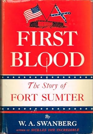 First Blood The Story of Fort Sumter