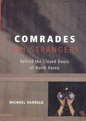 Comrades and Strangers: Behind the Closed Doors of North Korea