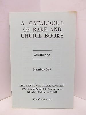 Imagen del vendedor de CATALOGUE OF RARE AND CHOICE BOOKS, A; AMERICANA NUMBER 685; a la venta por Counterpoint Records & Books