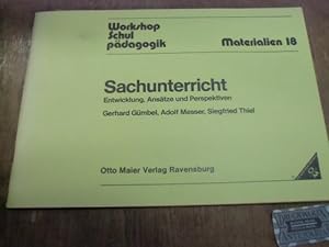 Seller image for Sachunterricht : Entwicklung, Anstze u. Perspektiven. Workshop Schulpdagogik 18. for sale by Druckwaren Antiquariat