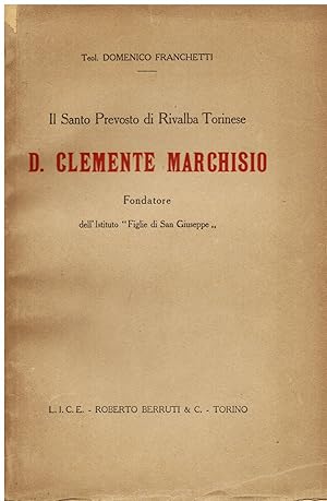 Seller image for Il Santo Prevosto di Rivalta Torinese D. Clemente Marchisio fondatore dell'Istituto Figlie di San Giuseppe for sale by Gilibert Libreria Antiquaria (ILAB)