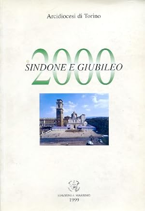 Image du vendeur pour Arcidiocesi di Torino. Sindone e Giubileo. 2000 mis en vente par Gilibert Libreria Antiquaria (ILAB)