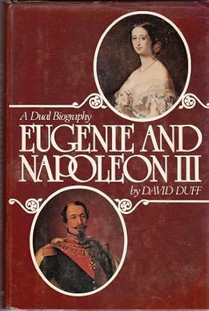 Imagen del vendedor de Eugenie And Napoleon III : A dual Biography a la venta por Shamrock Books