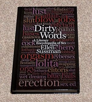 Imagen del vendedor de DIRTY WORDS: A LITERARY ENCYCLOPEDIA OF SEX - Scarce Pristine Copy of The First Edition/First Printing a la venta por ModernRare