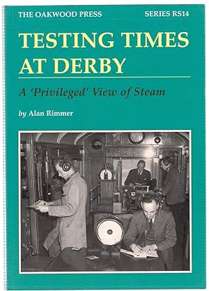Testing Times at Derby : A Privileged View of Steam