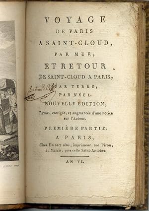 Seller image for Voyage de Paris  Saint-Cloud, par mer, et retour de Saint-Cloud  Paris, par terre. Nouvelle dition, revue, corrige, et augmente d'une notice sur l'auteur. Premire partie. / Retour de Saint-Cloud, par terre, nouvelle dition, seconde Partie. for sale by Antiquariat Martin Sartorius