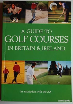 A Guide to Golf Courses in Britain & Ireland