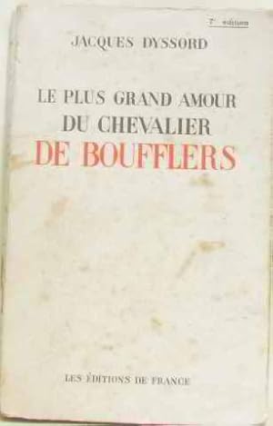 Seller image for Le plus grand amour du chevalier de boufflers for sale by crealivres