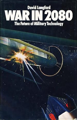 WAR IN 2080:The Future of Military Technology.