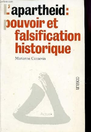 Bild des Verkufers fr L'APARTHEID : POUVOIR ET FALSIFICATION HISTORIQUE. zum Verkauf von Le-Livre