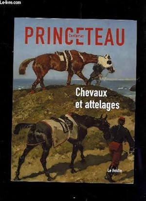 Seller image for GENTLEMAN PRINCETEAU / CHEVAUX ET ATTELAGES - EXPOSITION AU MUSEE DES BEAUX-ARTS DE LIBOURNE, CHAPELLE DU CARMEL DU 15 JUIN AU 29 SEPTEMBRE 2007. for sale by Le-Livre