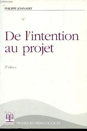 Seller image for DE L'INTENTION AU PROJET / 2e EDITION. for sale by Le-Livre