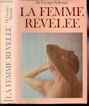Bild des Verkufers fr LA FEMME REVELEE - SCIENCE DE L'AMOUR. zum Verkauf von Le-Livre