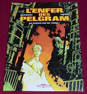 Imagen del vendedor de L'ENFER DES PELGRAM - Tome 1 : Qui marche sur ma tombe a la venta por LE BOUQUINISTE