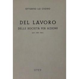 Bild des Verkufers fr Del lavoro. Delle societ per azioni. (Artt. 2325-2461) zum Verkauf von Libreria Antiquaria Giulio Cesare di Daniele Corradi