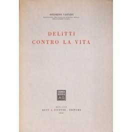 Bild des Verk�ufers f�r Delitti contro la vita zum Verkauf von Libreria Antiquaria Giulio Cesare di Daniele Corradi