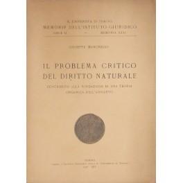 Seller image for Il problema critico del diritto naturale. Contributo alla fondazione di una teoria organica dell'assoluto for sale by Libreria Antiquaria Giulio Cesare di Daniele Corradi