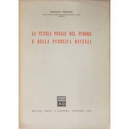 Bild des Verk�ufers f�r La tutela penale del pudore e della pubblica decenza zum Verkauf von Libreria Antiquaria Giulio Cesare di Daniele Corradi
