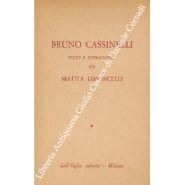 Seller image for Bruno Cassinelli visto e intravisto da Mattia Limoncelli for sale by Libreria Antiquaria Giulio Cesare di Daniele Corradi