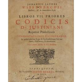 Image du vendeur pour Johannis Jacobi Wissenbachii. In Libros VII priores Codicis Dn. Justiniani repetitae praelectionis commentationes cathedrariae. In quibus plurimae Leges et Jurisconsultorum loci notantur illustrantur et emendantur. Editio ultima pluribus in locis emendata mis en vente par Libreria Antiquaria Giulio Cesare di Daniele Corradi