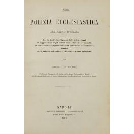 Bild des Verk�ufers f�r Della polizia ecclesiastica del Regno d'Italia. Per la facile intelligenza delle ultime leggi di soppressione degli ordini monastici ed enti morali di conversione e liquidazione del patrimonio ecclesiastico nonch? degli articoli del codice civile che vi hanno relazione. + Appendice alla polizia ecclesiastica del Regno d'Italia per la facile intelligenza delle ultime leggi di soppressione. non che degli articoli del codice civile vi hanno relazione e della legge e regolamento per l'affranco dei canoni. (Napoli 1871) zum Verkauf von Libreria Antiquaria Giulio Cesare di Daniele Corradi