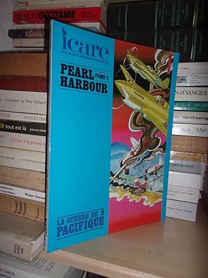 ICARE N°114 : La Guerre Du Pacifique, Pearl Harbour - T.2