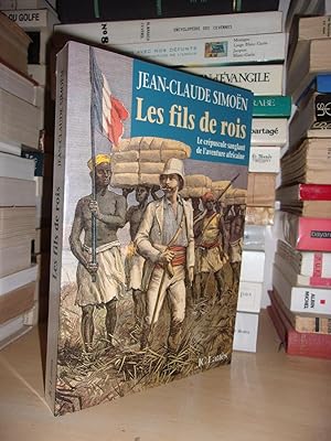 Bild des Verkufers fr LES FILS DE ROIS : Le Crpuscule Sanglant De L'aventure Africaine zum Verkauf von Planet's books