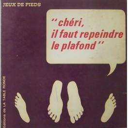 Image du vendeur pour Cheri il faut repeindre le plafond. Jeux de pieds mis en vente par Libreria Antiquaria Giulio Cesare di Daniele Corradi