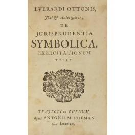 Bild des Verkufers fr Everardi Ottonis. De jurisprudentia symbolica exercitationum tries zum Verkauf von Libreria Antiquaria Giulio Cesare di Daniele Corradi