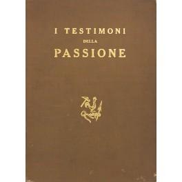 Immagine del venditore per I testimoni della Passione. Sette leggende evangeliche. Illustrate da 6 tavole fuori testo venduto da Libreria Antiquaria Giulio Cesare di Daniele Corradi